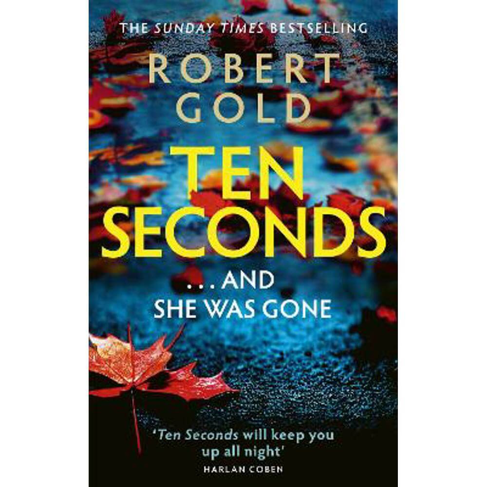 Ten Seconds: 'A gripping thriller that twists and turns' HARLAN COBEN (Paperback) - Robert Gold